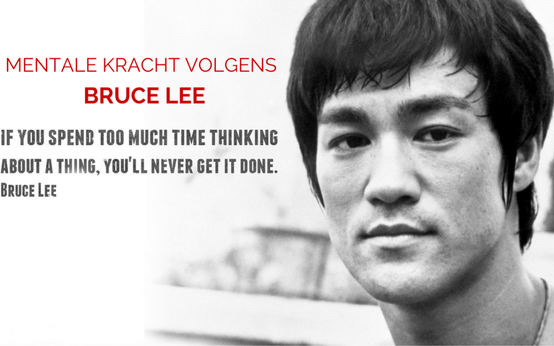 Blog: Wat jij kunt leren van Bruce Lee (over mindset)