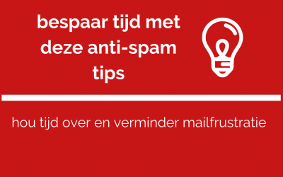 Bespaar tijd met deze anti spam tips